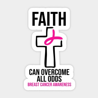 Breast Cancer Awareness - Faith Can Overcome All Odds Sticker